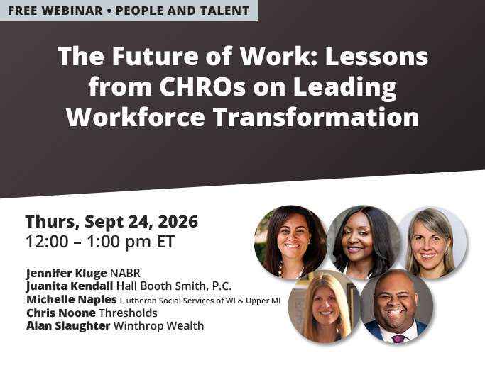 The Future of Work: Lessons from CHROs on Leading Workforce Transformation